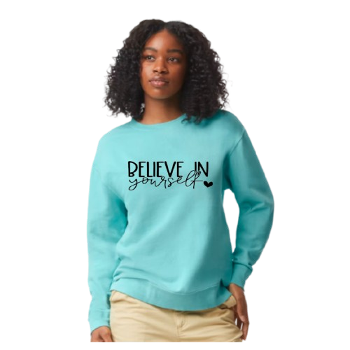 Comfort Colors Lightweight Fleece Crewneck Sweatshirt (Believe in Yourself)